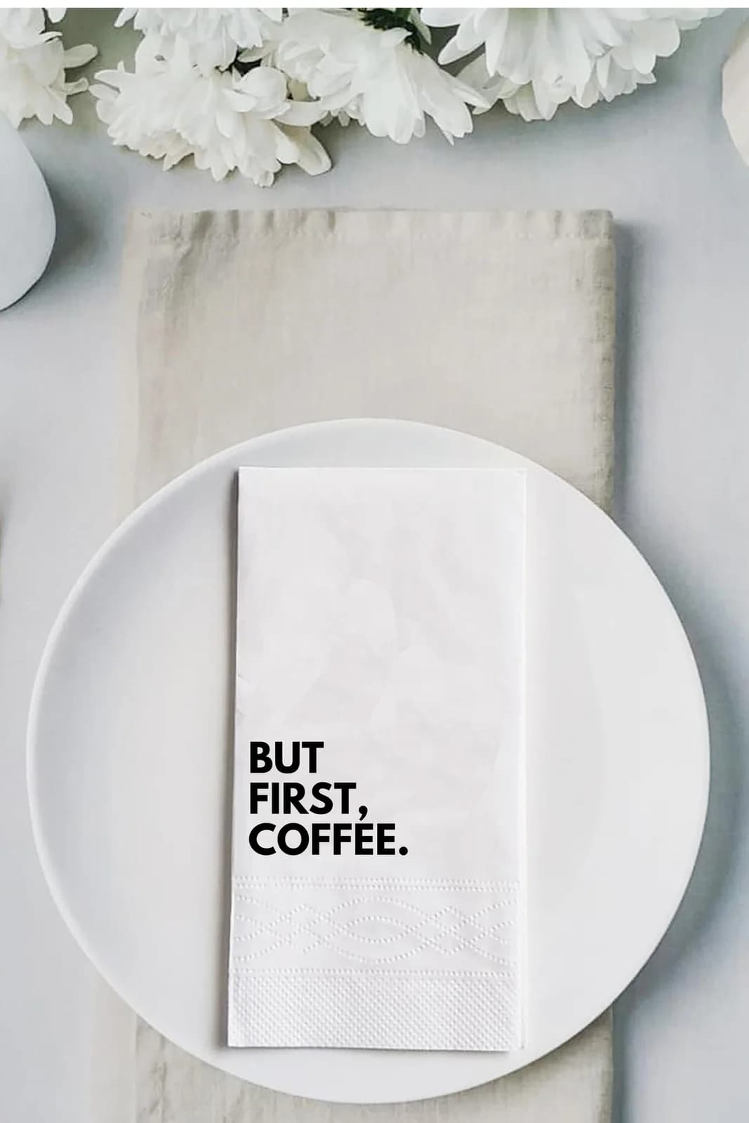 But First Coffee. Baskılı Sunum Peçete 15'li - 33x33cm